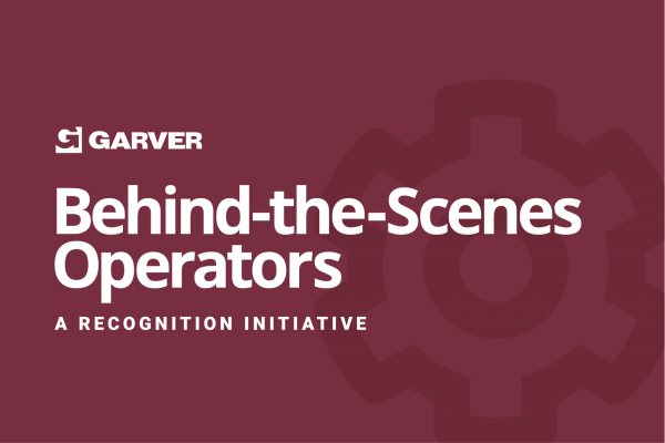 Garver launches Behind-the-Scenes Operators initiative